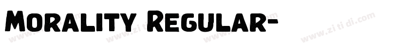 Morality Regular字体转换 Morality Regular字体转换